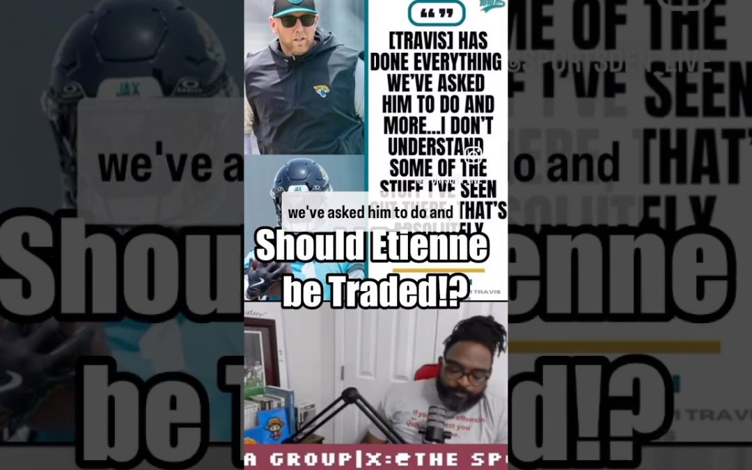 Should Travis Etienne be Traded!?