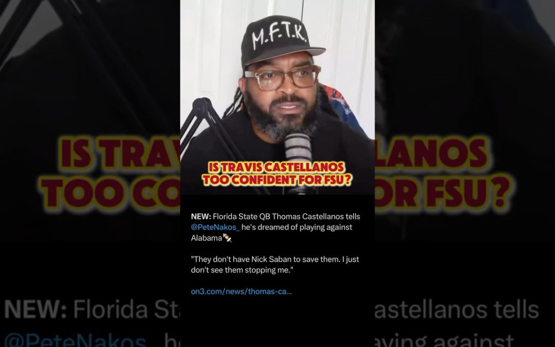 Is Thomas Castellanos Too Confident for FSU?